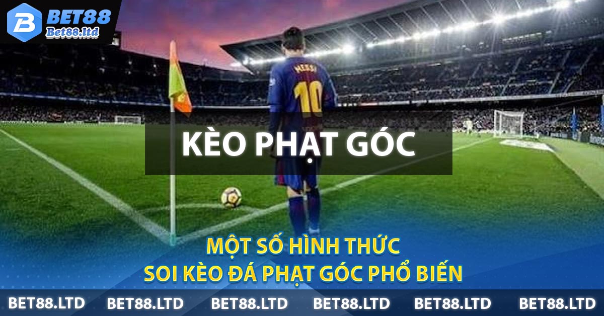Một số hình thức soi kèo đá phạt góc phổ biến